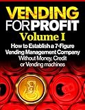 Vending for Profit volume #1 (Books On Vending Book 5)