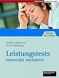 Leistungstests souverän meistern (Besser bewerben)