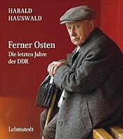 Ferner Osten: Die letzten Jahre der DDR. Fotografien 1986-1990 394247350X Book Cover