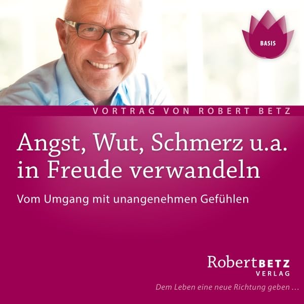 Cover art for Angst, Wut, Schmerz u.a. in Freude verwandeln
