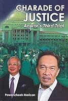 Charade of Justice: Anwar's Third Trial 9832344077 Book Cover