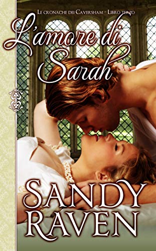 L’amore di Sarah: Le cronache dei Caversham, Libro 3 di [Sandy Raven, F. Rossi]