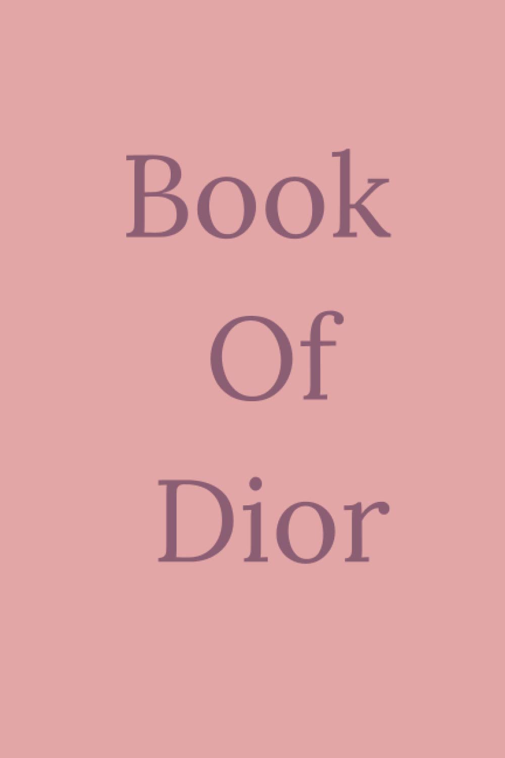 Book Of Dior: Dior notebook ( Composition book blush notes ) ( 6"x9" Large )