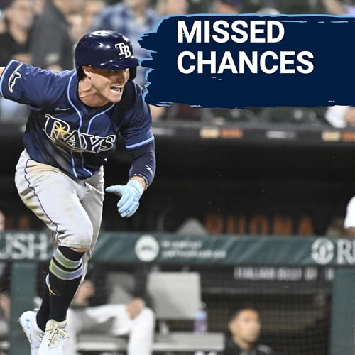 Page de couverture de RAYS POSTCAST: The Tampa Bay Rays CAN'T GET ANYTHING GOING vs the Chicago White Sox