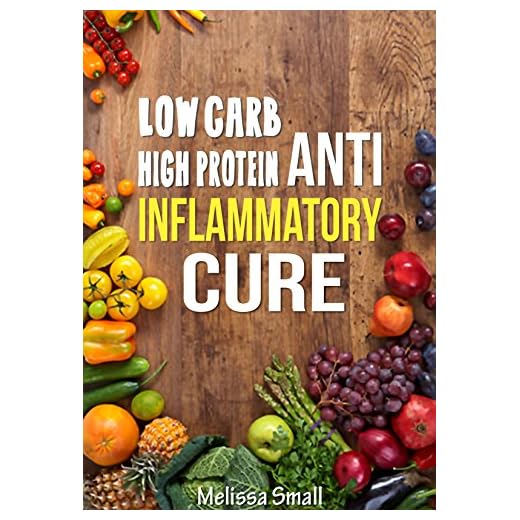 Anti Inflammatory Diet: Low Carb High Protein Diet For Weight Loss- Blood Sugar Solution For Painful Inflammation (Reverse Diabetes,insulin resistance ... low carb,diabetes diet, autoimmune disease)