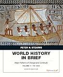 World History in Brief: Major Patterns of Change and Continuity, Volume 1: To 1450 (8th Edition)