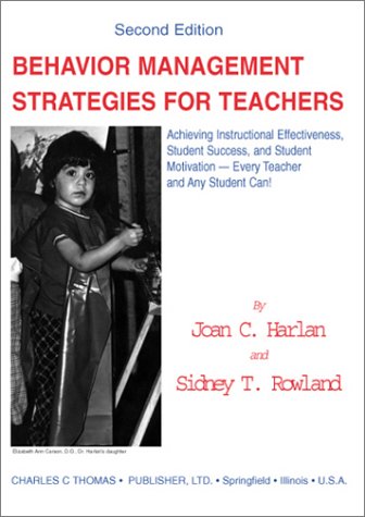Behavior Management Strategies for Teachers: Achieving Instructional Effectiveness, Student Success, and Student Motivation--Every Teacher and Any Student Can!