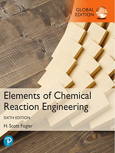 Elements of Chemical Reaction Engineering, Global Edition (English Edition)