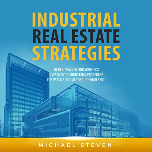 Industrial Real Estate Strategies The Best Ways to Find
