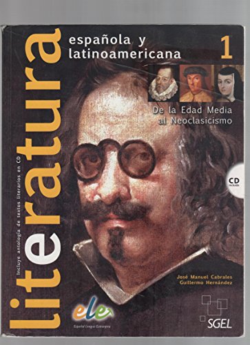 Literatura espanola y latinoamericana. Con CD Audio. Per le Scuole superiori: Literatura Espanola y Latinoamericana 1 [Lingua spagnola]: De la Edad Media al Neoclasicismo