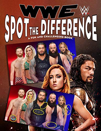 WWE Spot The Difference: A Stunning Book Providing Lots Of WWE Images. Spot Difference Game For Fans To Relaxing And Relieve Stress