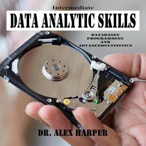 Intermediate Data Analytic Skills Databases, Programming, and Advanced Statistics by Dr. Alex Harper episode artwork