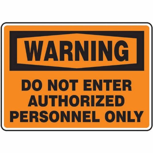 Safety Sign, Warning Do Not Enter Authorized Personnel Only, 7" X 10