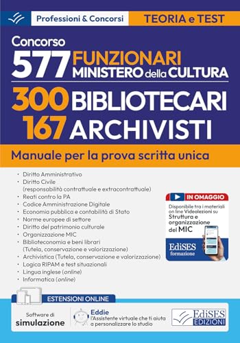 Manuale Concorso Funzionari MIC: 300 Bibliotecari e 167 Archivisti: Manuale per la preparazione al concorso