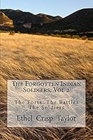 The Forgotten Indian Soldiers, Vol 2: The Forts the Battles the Soldiers 1502390248 Book Cover