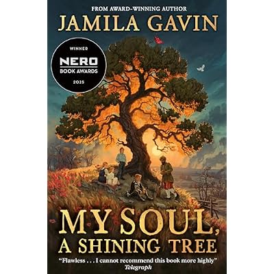 My Soul, A Shining Tree: An epic First World War historical story of courage and friendship, new for 2025 and perfect for kids aged 9-12