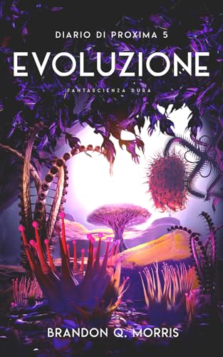 Diario di Proxima 5: Evoluzione: Fantascienza dura