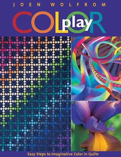 color play quilting - Color Play: Easy Steps to Imaginative Color in Quilts