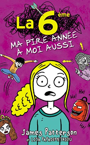 La 6e, ma pire annÃ©e Ã  moi aussi (La pire annÃ©e de ma vie, 3) (French Edition)
