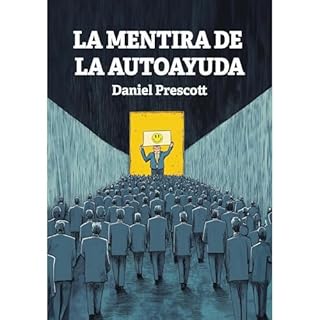 La mentira de la autoayuda Audiolibro Por Daniel Prescott arte de portada