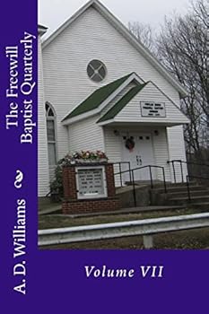 Paperback The Freewill Baptist Quarterly: Volume VII Book