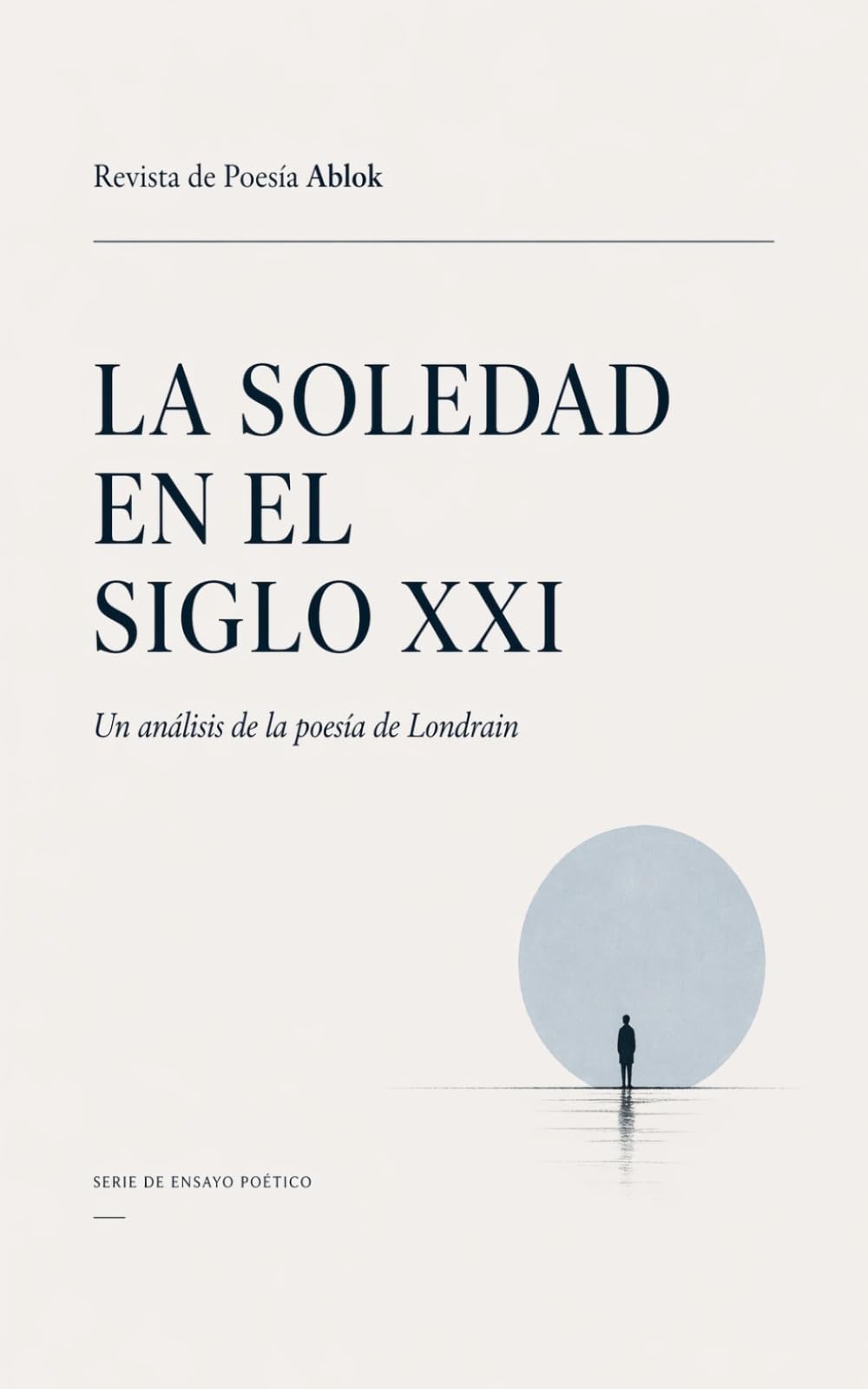 La soledad en el siglo XXI: Un análisis de la poesía de Londrain