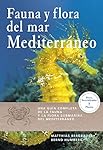 Fauna y flora del mar Mediterraneo (GUIAS DEL NATU...: