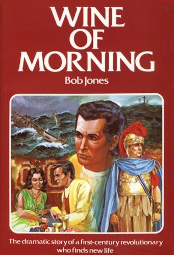 Wine of Morning by Bob Jones (1976-06-01) B01JXPT2O2 Book Cover