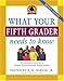 What Your Fifth Grader Needs to Know, Revised Edition: Fundamentals of a Good Fifth-Grade Education (THE CORE KNOWLEDGE SERIES)