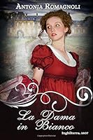 La dama in bianco (Le Dame Fantasma) (Volume 2) 1721961461 Book Cover