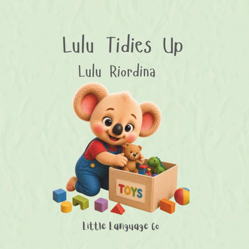 Lulu Tidies Up: A Fun Tidy Up Toddler Routine Book (Routines With Lulu | Italian)