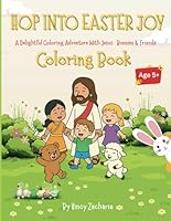HOP INTO EASTER JOY: A Delightful Coloring Adventure With Jesus,Bunnies & Friends B0F5PQJKVX Book Cover