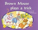 Rigby PM Plus: Individual Student Edition Blue (Levels 9-11) Brown Mouse Plays a Trick