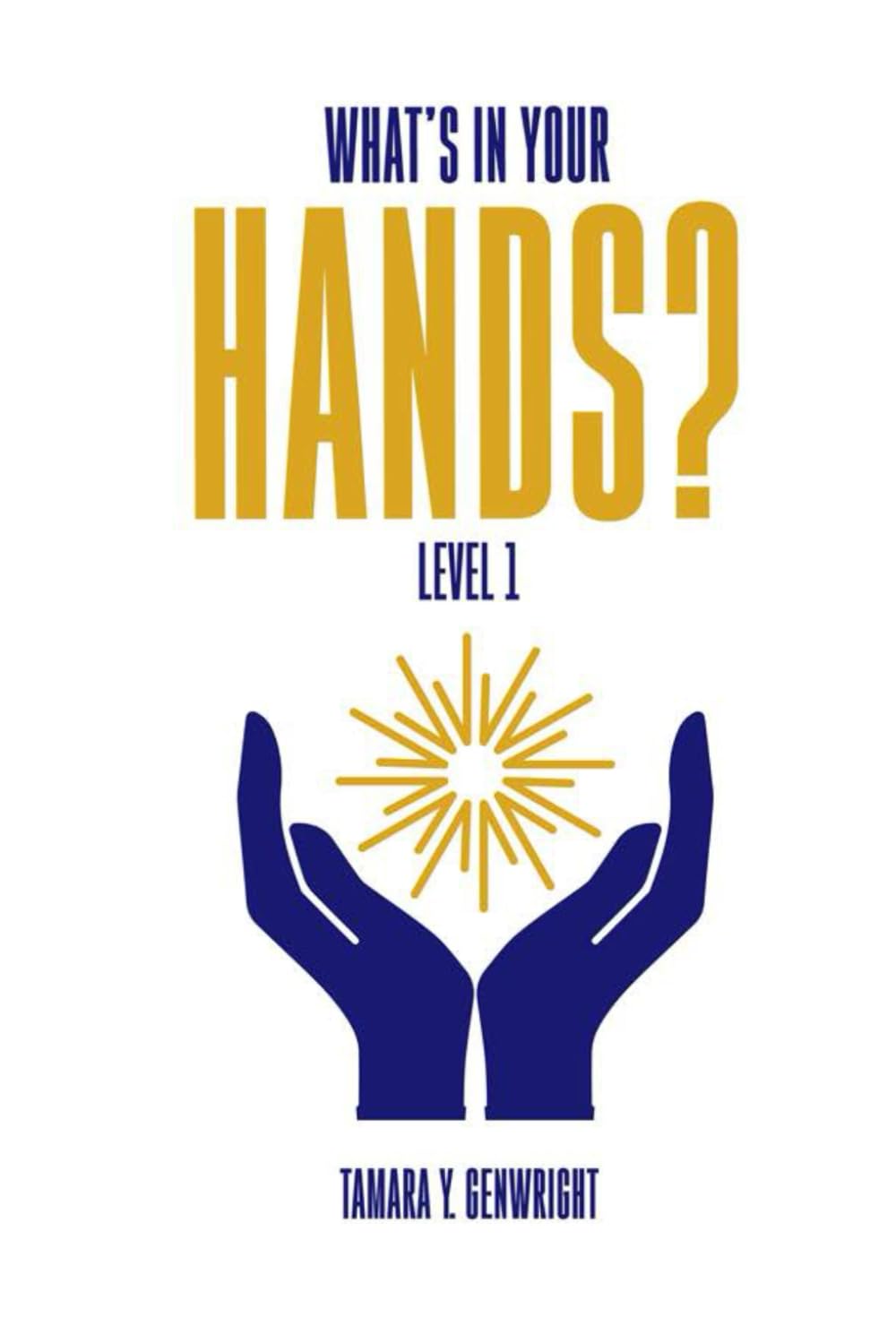 WHAT'S IN YOUR HANDS?: A Step-by-Step Program to Help Christians Transform Their Finances So They Can Live the Abundant, Purposeful Life That God Has for Them and Never Be Broke Again!!!