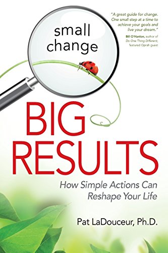 Small Change, Big Results: How Simple Actions Can Reshape Your Life