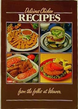 Paperback Delicious Chicken Recipes From The Folks At Weaver Book
