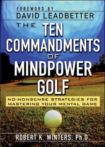 Ten Commandments of Mindpower Golf: No-Nonsense Strategies for Mastering Your Mental Game Cover