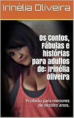 Capa de Os Contos, Fábulas e histórias para adultos de:  Irinélia Oliveira: Proibido para menores de dezoito anos.