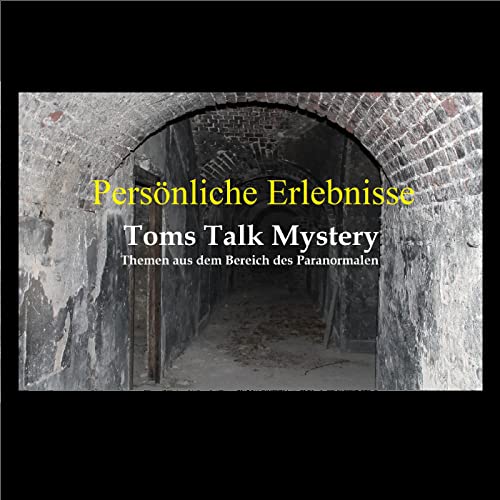 Pers&ouml;nliche Erlebnisse von Ghosthunter Tom