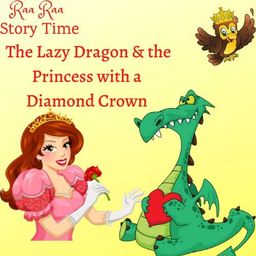 Part -1 The Lazy Dragon Suu and the Princess with the Diamond Crown (Story : Raa Raa)