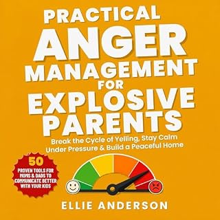 Practical Anger Management for Explosive Parents cover art