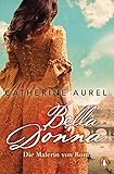 Bella Donna. Die Malerin von Rom: Roman - Die mitreißende Reihe im historischen Italien (Die Töchter-Italiens-Reihe, Band 3) - Catherine Aurel 