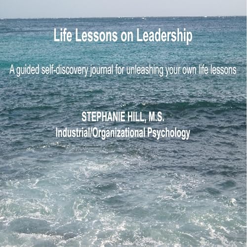 Life Lessons on Leadership by Stephanie Hill episode artwork