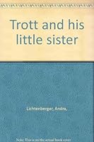 Trott and His Little Sister B0006DCYYQ Book Cover