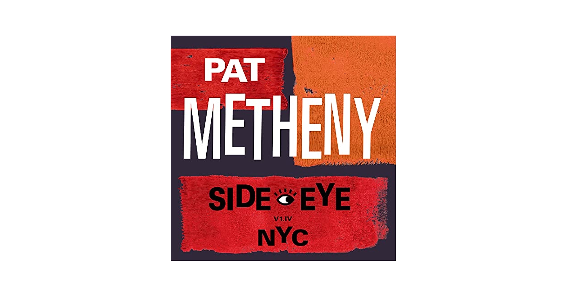 米、加2LP Pat Metheny Side Eye NYC V1.IV 538693931 Modern Recordings /00660 Pat Metheny – Side-Eye NYC (V1.IV) – CD (Digisleeve, Album