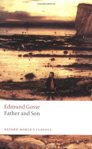 Father and Son (Oxford World's Classics) by Edmund Gosse (2009-10-04)