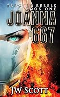 Joanna667 (Trusted Rebels #1) 194293517X Book Cover