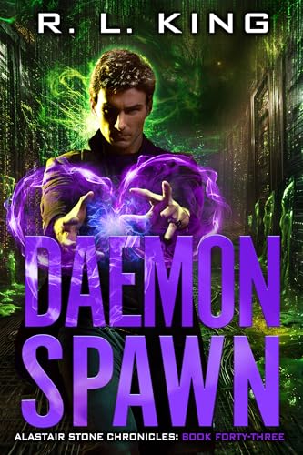 Daemon Spawn: Alastair Stone Chronicles Book Forty-Three (The Ala...