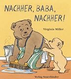 Nachher, Baba, nachher. ( Ab 4 J.).