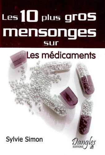 Télécharger Les 10 plus gros mensonges sur les médicaments PDF Ebook En Ligne